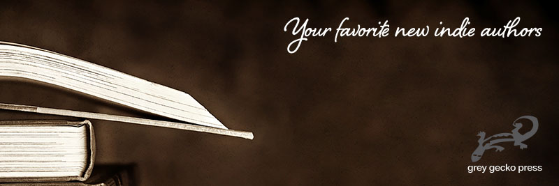 Grey Gecko Press: your favorite new indie authors